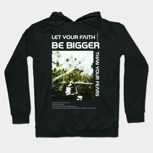 Let Your Faith Be Bigger Than Your Fears Isaiah 41:10 Bible Verse Hoodie